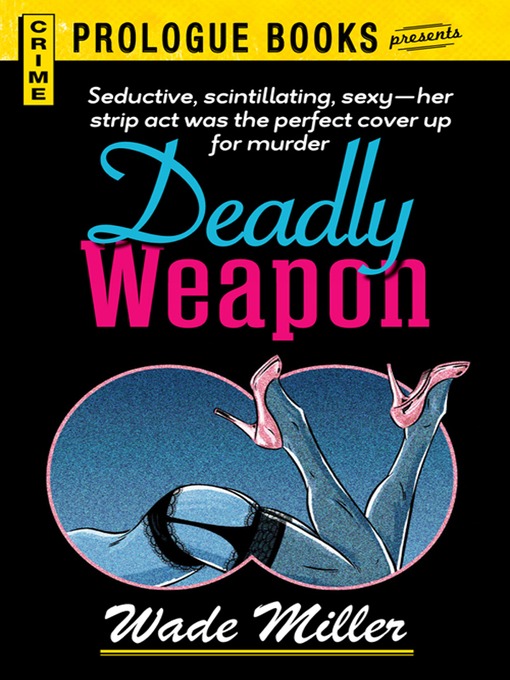 Title details for Deadly Weapon by Wade Miller - Available